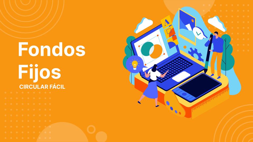 Circular Fácil – Fondos Fijos
